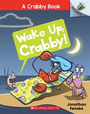 Wake Up, Crabby!: An Acorn Book : An Acorn Book cover image