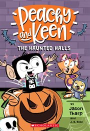 The Haunted Halls : Peachy and Keen cover image