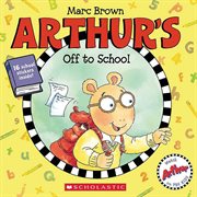 Arthur's Off to School : Arthur cover image