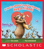 If You're Groovy and You Know It, Hug a Friend : Groovy Joe cover image
