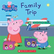 Family Trip : Peppa Pig cover image