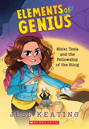 Nikki Tesla and the Fellowship of the Bling : Elements of Genius cover image