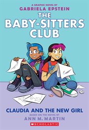 Claudia and the New Girl : A Graphic Novel (The Baby cover image