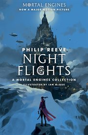 Night Flights : A Mortal Engines Collection. Mortal Engines cover image