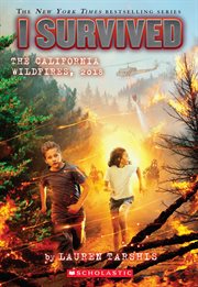 I Survived the California Wildfires, 2018 : I Survived cover image