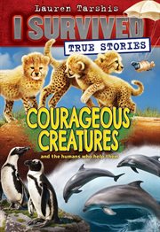 Animal Survivors (I Survived True Stories #4) : Animal Survivors (I Survived True Stories #4) cover image