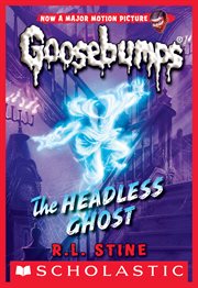 The Headless Ghost : Goosebumps cover image