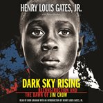 Dark sky rising : Reconstruction and the dawn of Jim Crow cover image