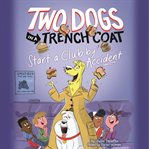 Two dogs in a trench coat start a club by accident cover image
