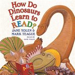 How do dinosaurs learn to read? cover image