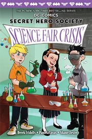 Science Fair Crisis : DC Comics: Secret Hero Society cover image