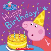 Happy Birthday! : Peppa Pig cover image