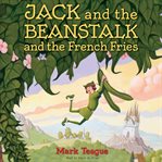 Jack and the beanstalk and the french fries cover image