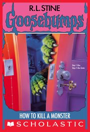How to Kill a Monster : Goosebumps cover image