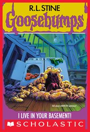 I Live In Your Basement : Goosebumps cover image