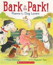 Bark in the Park!: Poems for Dog Lovers : Poems for Dog Lovers cover image