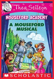 A Mouseford Musical : Thea Stilton Mouseford Academy cover image