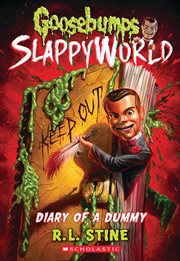 Diary of a Dummy : Goosebumps SlappyWorld cover image