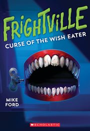 Curse of the Wish Eater : Frightville cover image