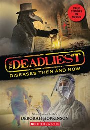 Deadliest Diseases Then and Now cover image