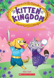 Tabby and the Pup Prince : Kitten Kingdom cover image