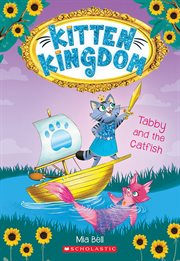 Tabby and the Catfish : Kitten Kingdom cover image
