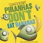 Piranhas don't eat bananas cover image