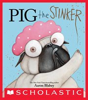 Pig the Stinker : Pig the Pug cover image