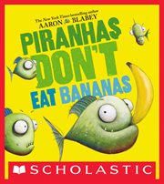 Piranhas Don't Eat Bananas cover image