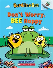 Don't Worry, Bee Happy: An Acorn Book : An Acorn Book cover image