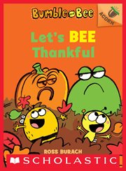 Let's Bee Thankful : Bumble and Bee cover image