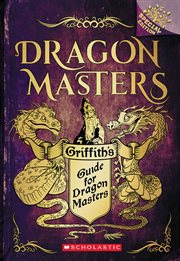 Griffith's Guide for Dragon Masters : Dragon Masters (West) cover image
