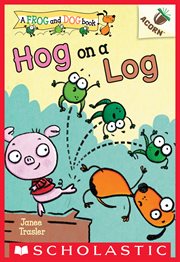Hog on a Log: An Acorn Book : An Acorn Book cover image