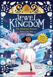The  Diamond Princess Saves the Day : Jewel Kingdom cover image