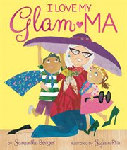 I Love My Glam-ma! : ma! cover image