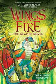 Wings of Fire: The Hidden Kingdom: A Graphic Novel (Wings of Fire Graphic Novel #3) : The Hidden Kingdom cover image