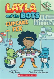 Cupcake Fix : Layla and the Bots cover image