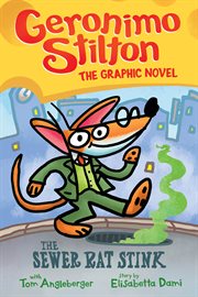 The Sewer Rat Stink : A Graphic Novel (Geronimo Stilton #1) cover image