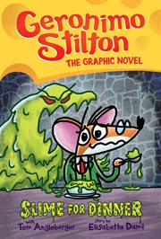 Slime for Dinner (Geronimo Stilton Graphic Novel #2) cover image