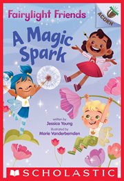 A Magic Spark: An Acorn Book : An Acorn Book cover image