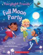 Full Moon Party : An Acorn Book. Fairylight Friends cover image