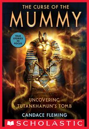 Curse of the Mummy : Uncovering Tutankhamun's Tomb cover image