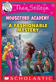 A Fashionable Mystery : Thea Stilton Mouseford Academy cover image