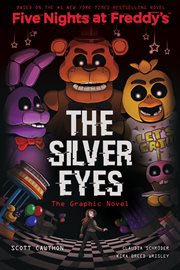 The Silver Eyes: Five Nights at Freddy's: Original Trilogy Graphic Novel : Five Nights at Freddy's cover image