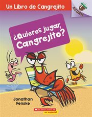 ¿Quieres jugar, Cangrejito? : Crabby Book cover image