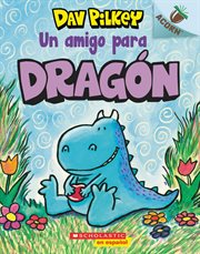 Un amigo para Dragón (A Friend for Dragon) : Dragon Tales cover image