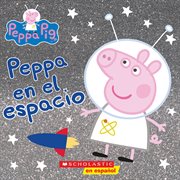 Peppa en el espacio : Peppa Pig (Spanish) cover image