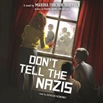 Don't tell the Nazis : a novel cover image