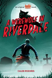 A Werewolf in Riverdale : Archie Horror cover image