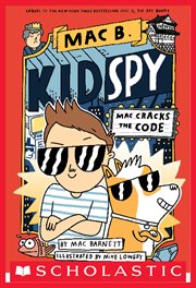 Mac Cracks the Code : Mac B., Kid Spy cover image